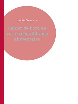 cover image of Cahier de bord de votre rééquilibrage alimentaire